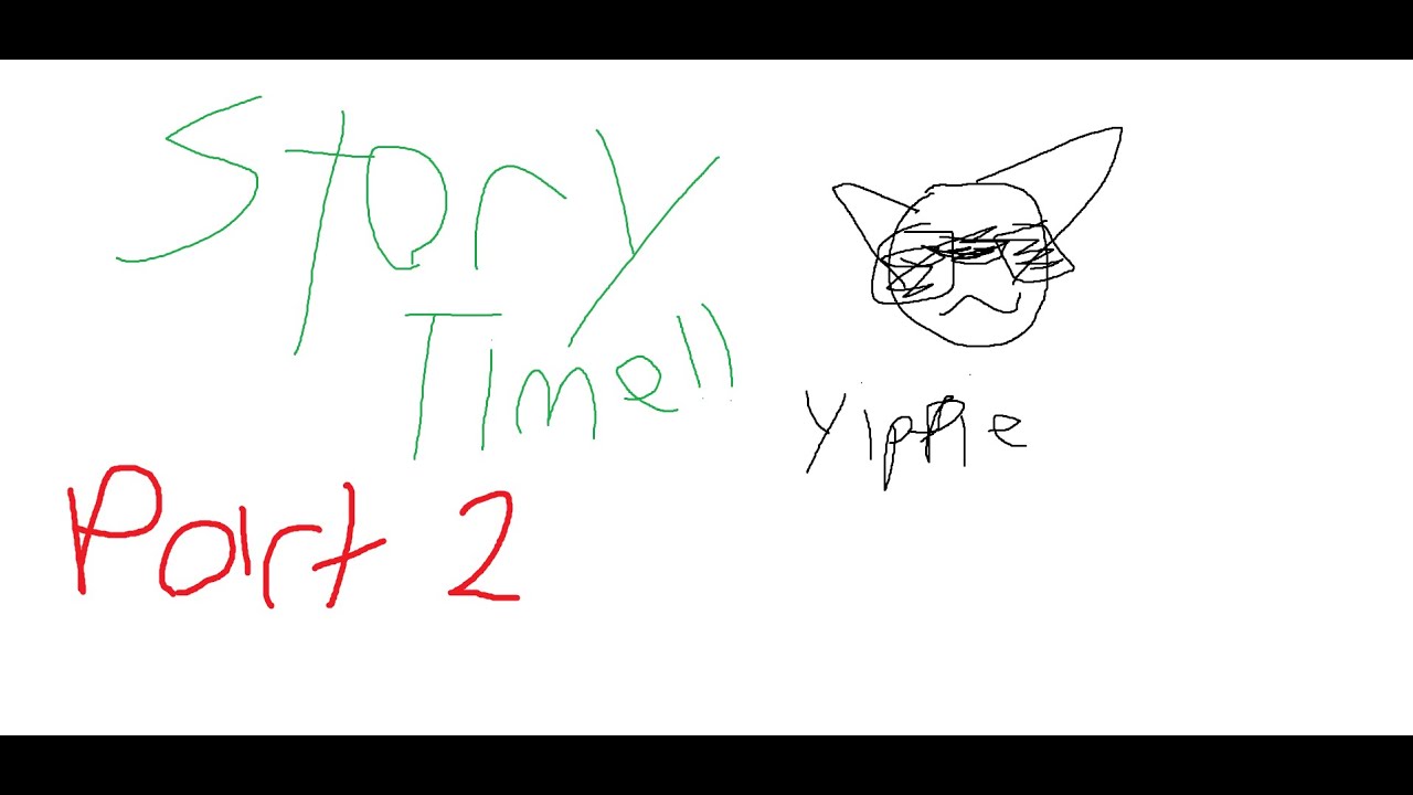 Story time PART TWO - YouTube