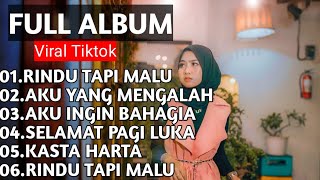 FULL ALBUM VIRAL TIKTOK SILVIA AN - RINDU TAPI MALU