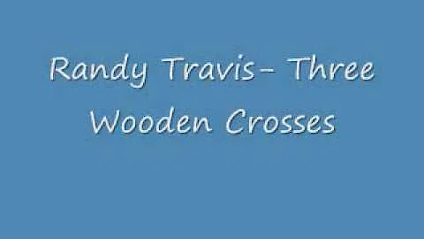 Randy Travis- Three Wooden Crosses (WITH LYRICS)