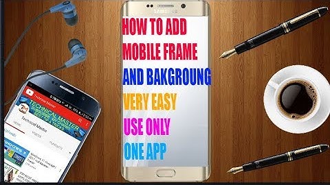 How to create & add mobile frame in video using android Must Watch