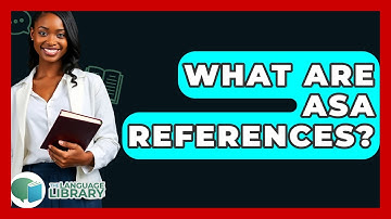 What Are ASA References? - The Language Library