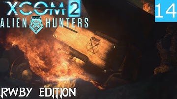XCOM 2: RWBY edition - Finale - The fall of XCOM