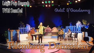 Download Lagu Lagu Pop Daerah (TVRI SumSel) - Palembang Darussalam oleh Aidil DA MP3