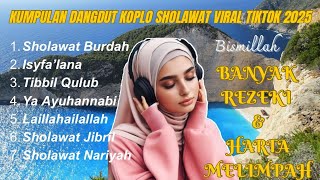 Download Lagu KUMPULAN SHOLAWAT DANGDUT KOPLO TERVIRAL DAN POPULER 2025 | REZEKI MENGALIR DERAS SHOLAWAT MERDU MP3 Download Lagu KUMPULAN SHOLAWAT DANGDUT KOPLO TERVIRAL DAN POPULER 2025 | REZEKI MENGALIR DERAS SHOLAWAT MERDU MP3