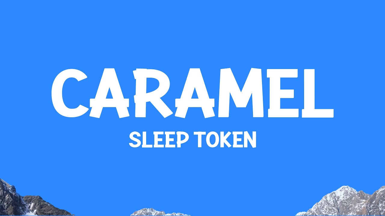 Sleep Token - Caramel (Lyrics)