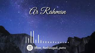 Surah Ar Rahman || Irama/maqam Ajam, nahawand, kurdi || Beautiful recitation ~ Ilham Hardiansyah