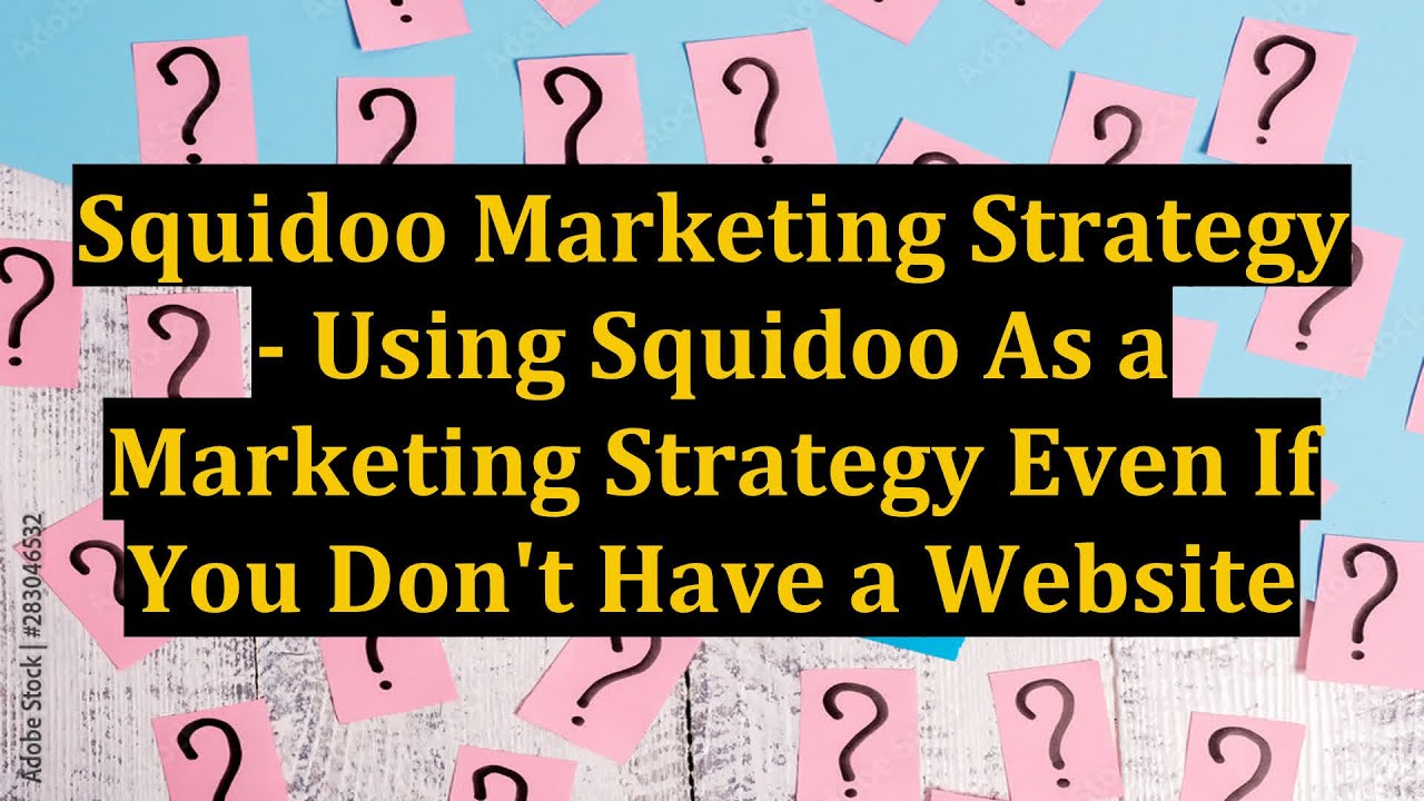 Squidoo Marketing Strategy - Using Squidoo As a Marketing Strategy Even If You Don't Have a Website