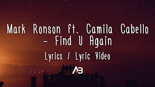 Mark Ronson - Find U Again (Lyrics / Lyric Video) ft. Camila Cabello