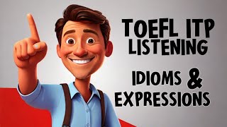 TOEFL ITP LISTENING: IDIOMATIC EXPRESSIONS | TOEFL Practice Test - English Listening Test