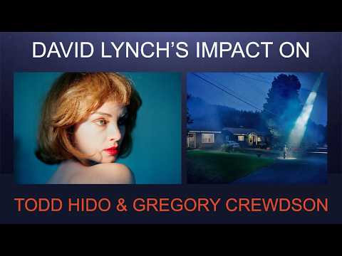 David Lynch's influence on photographers Todd Hido and Gregory Crewdson