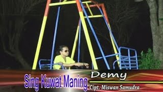 Demy - Sing Kuwat Maning (Official Music Video)