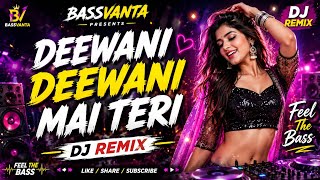 Deewani Deewani Mai Teri | DJ Remix | BassVanta | New DJ Song 2026