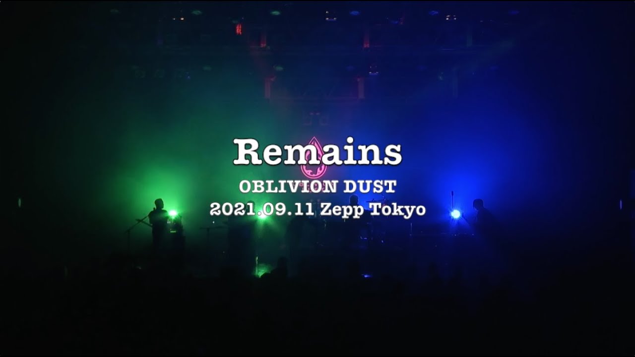 OBLIVION DUST - Remains [2021.09.11 Zepp Tokyo] - YouTube