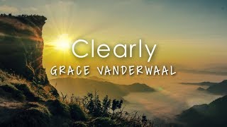 Grace VanderWaal - Clearly (Lyrics)