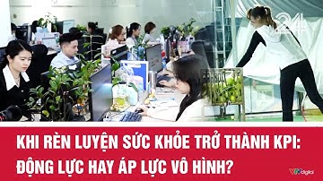 Khi rèn luyện sức khỏe trở thành KPI: Động lực hay áp lực vô hình? | VTV24