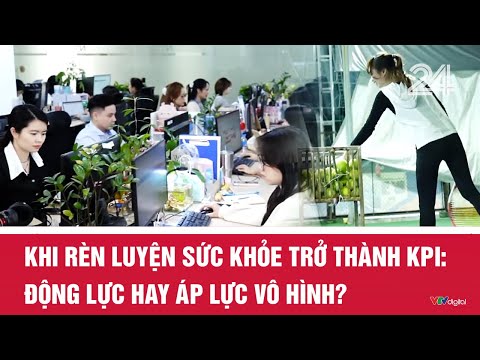 Khi rèn luyện sức khỏe trở thành KPI: Động lực hay áp lực vô hình? | VTV24