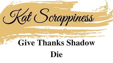 Introduction to Give Thanks Sentiment and Shadow Die