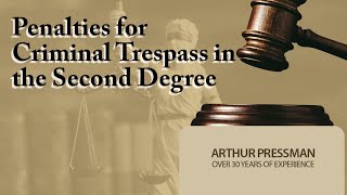 What Are the Penalties for Criminal Trespass in the Second Degree in New York? | Call Us!