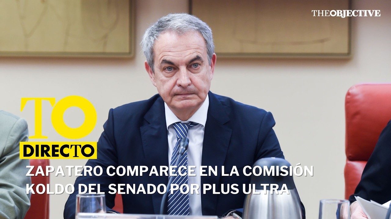 DIRECTO | Zapatero comparece en la comisión KOLDO del Senado por PLUS ULTRA