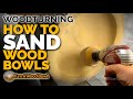 Sanding Wood Bowl Finish How To Sand Woodturning Video