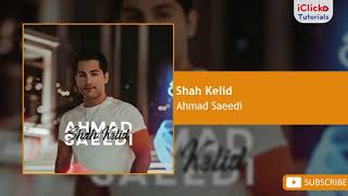 Ahmad Saeedi New Song - Shah Kelid - آهنگ جدید احمد سعیدی - شاه کلید