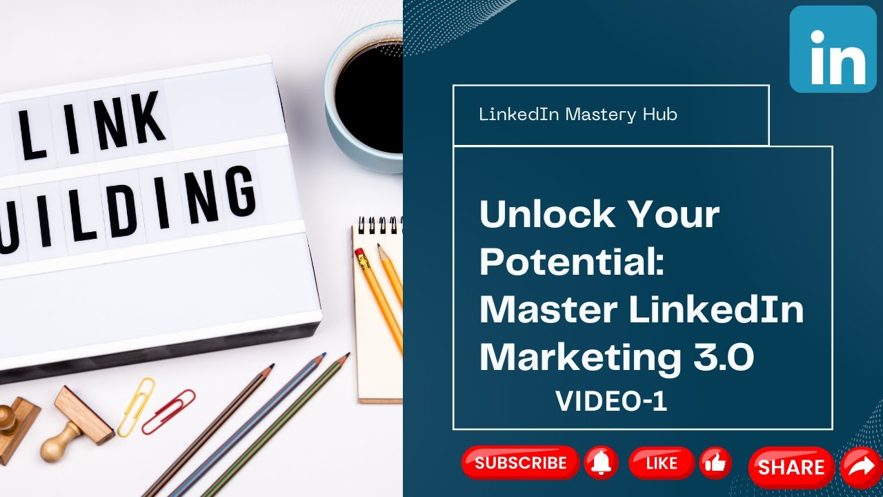 LinkedIn Marketing 3.0 Made Easy Video Upgrade:Master LinkedIn with Expert VideoCourses-VIDEO 1