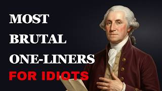 The Funniest George Washington Quotes About Idiots That Will Make You Question Humanity