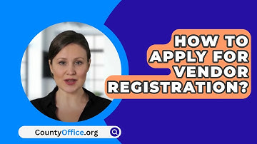 How To Apply For Vendor Registration? - CountyOffice.org