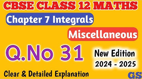 Chapter 7 - Miscellaneous (Q.No 31) - Integrals - CBSE Class 12th Maths in Tamil NCERT #gsfamily