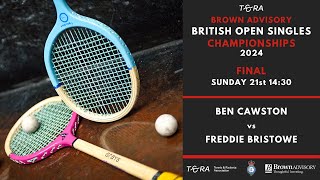 Rackets British Open 2024 - Final - Ben Cawston vs Freddie Bristowe