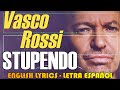 STUPENDO  - Vasco Rossi 1993 (Letra Español, English Lyrics, Testo italiano)