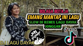 BOLAGA BOTAJA - DJ REMIX LAGU DAYAK TERBARU JONGGAN DULU KITA