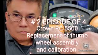 #2 EPISODE OF 4 RC5500(CROWN) REPLACEMENT OF THUMB  WHEEL ASSEMBLY  AND  CALIBRATION.