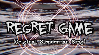Regret Game (A Slender Man Inspired Song)