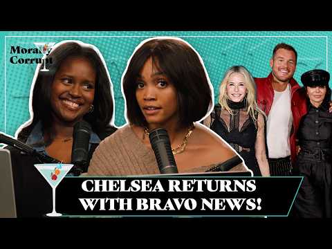 Celebrating Chelsea’s Return With Bravo News! Plus, Returnees on ‘RHONY' and the ‘Traitors’ Drama.