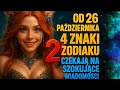 Od 26 października 4 znaki zodiaku czekają na szokujące wiadomości!