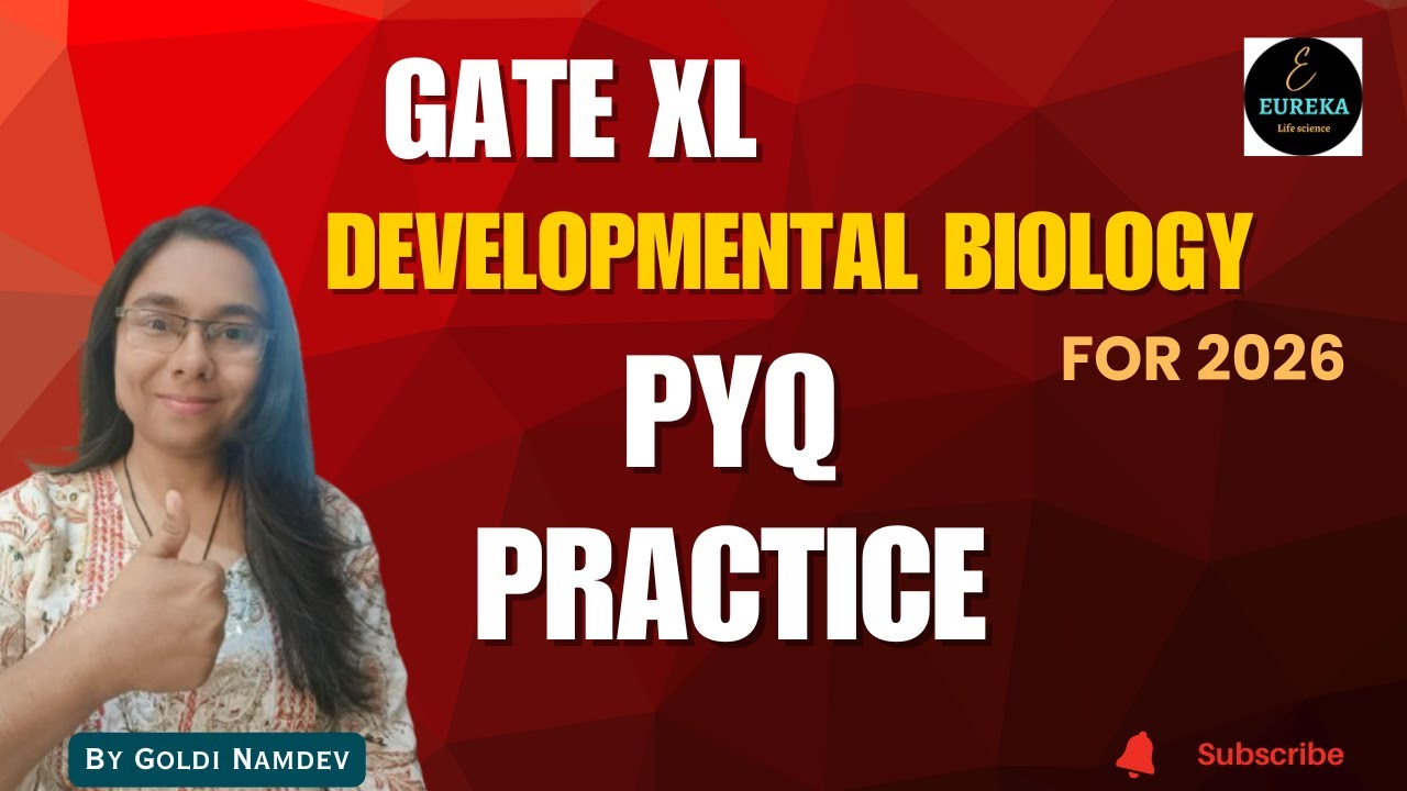 GATE 2026 | GATE XL | Developmental Biology | PYQs Practice | Goldi Namdev