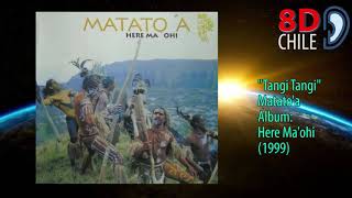 Matato'a - Tangi Tangi - 8D CHILE (utiliza audífonos)