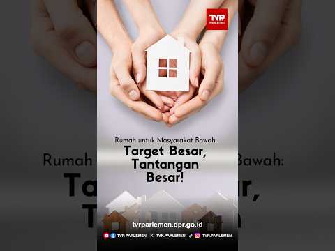 Rumah untuk Masyarakat Bawah: Target Besar, Tantangan Besar!