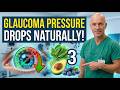 GLAUCOMA PRESSURE DROPS NATURALLY! THESE 3 FOODS SAVE YOUR EYESIGHT