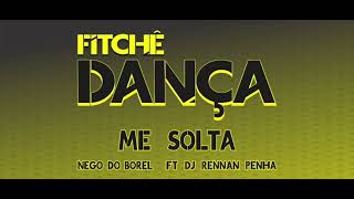 Me Solta - Nego do Borel ft DJ Rennan da Penha