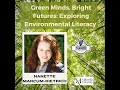 Green Minds, Bright Futures: Exploring Environmental Literacy