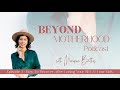 Beyond Motherhood Ep 4: How to recover after losing your sh*t at your kids