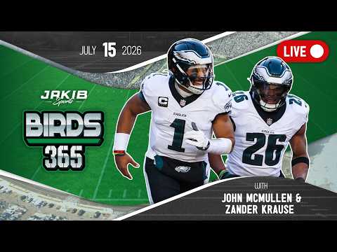 Birds 365: A Philadelphia Eagles Show | Wednesday, July 15th 2026