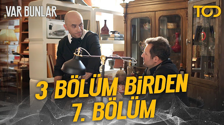 Var Bunlar - 3 BÖLÜM BİRDEN 7. BÖLÜM