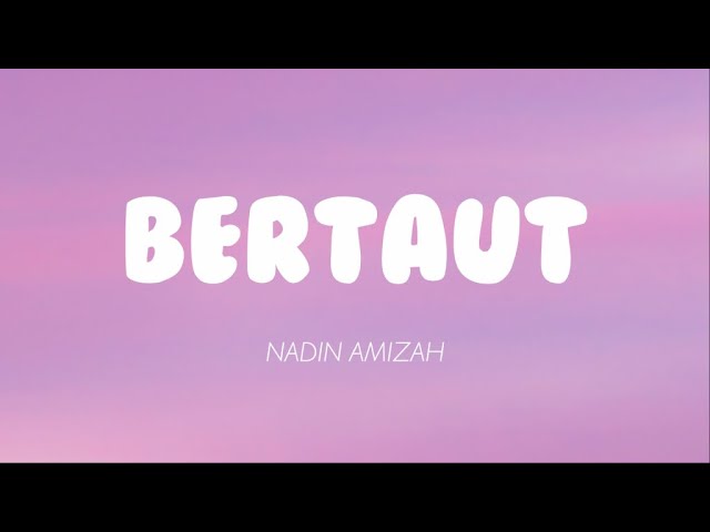 Nadin Amizah - Bertaut (Lirik) class=