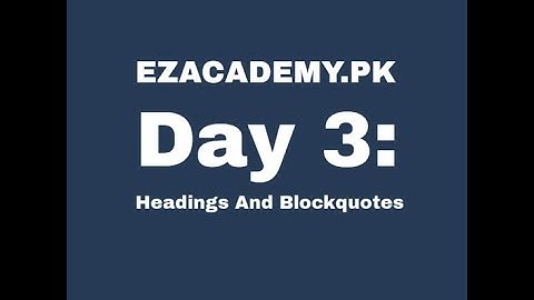 Day 3 : Headings and Blockquotes in HTML5 [ URDU/HINDI ]