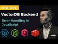 Error Handling in JavaScript | Node.js + Express + Custom Exception | VectorDB Backend – Tutorial #5