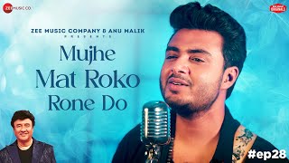 Mujhe Mat Roko Rone Do | Anu Malik x Raj Barman | Laado Suwalka | Zee Music Originals