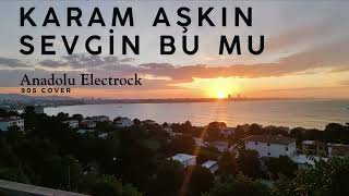 Karam | Anadolu Electrock 90s Cover
